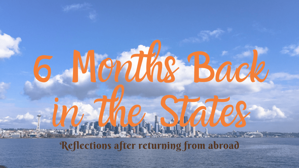 6 Month Back in the States, Oh&nbsp;My!